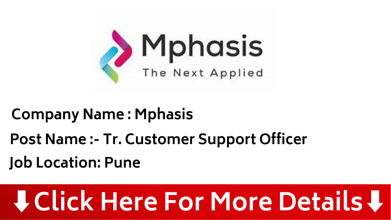 Mphasis is Hiring For Tr. Customer Support Officer Job in Pune | Mphasis is Hiring For Tr. Customer Support Officer Posts | Mphasis Pune Recruitment 2024